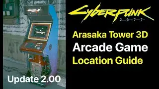 Cyberpunk 2077: Arasaka Tower 3D Arcade Game (Cabinet Location Guide)