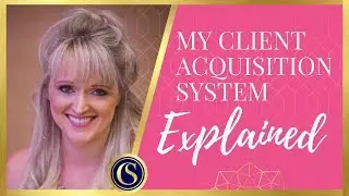 Client Acquisition System Explained