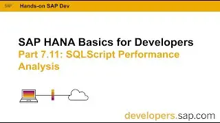 SAP HANA Basics For Developers: Part 7.11 SQLScript Performance Analysis