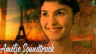 Le monde fabuleux dAmélie  SoundTrack ★ Le beau monde Amélie en 1 heure  ★ Amélie Soundtrack