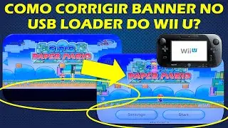 BUG NO USB LOADER GX DO WII U APÓS INSTALAÇÃO DO PRIILOADER? VEJA COMO CORRIGIR O BANNER! TUTORIAL