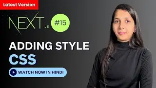 Apply CSS : Inline CSS, Global CSS, and User-Specific Styling |Next js #15 | Nextjs in Hindi