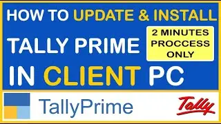 HOW TO UPDATE & INSTALL TALLY PRIME IN CLIENT PC IN MULTI USERS LICENSE |