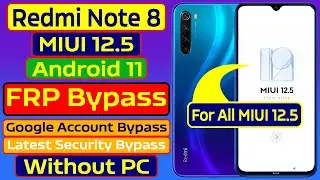 Redmi Note 8 FRP Bypass MIUI 12.5 Android 11 | For all MIUI 12.5 FRP Bypass | Google Account Bypass