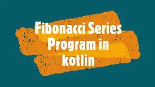 Fibonacci Series Program In Kotlin #Fibonacci Series|#kotlin