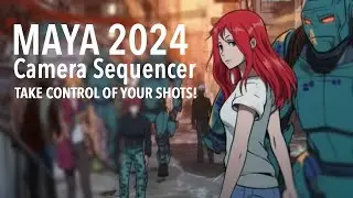 Maya 2024 - Take Control of Your Shots with the Camera Sequencer!