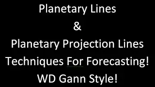 Timing Solution: Planetary & Projection Lines!  WD Gann Style!