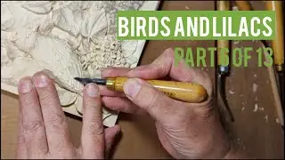 Birds and Lilacs. Woodcarving: Full process, part 6 of 13