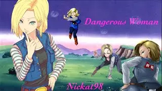 Android 18- Dangerous Woman