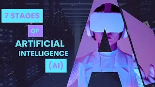 The 7 Stages of AI