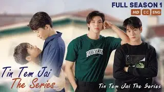 Tin Tem Jai The Series - Full Season 1 (ENG SUBS)