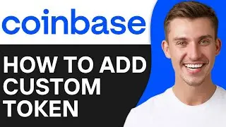 How To Add Custom Token on Coinbase Wallet (2024) | Easy Guide