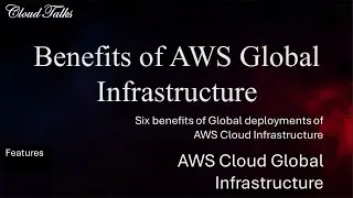 AWS Global Infrastructure Benefits