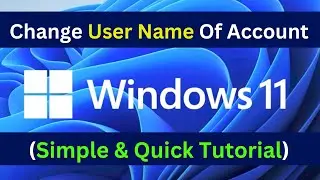 How To Change User Name Of Account In Windows 11 | Change Your Account Name On Windows 11