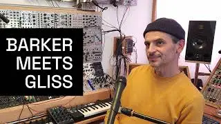 Barker meets Gliss