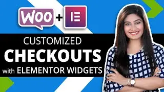 How To Customize WooCommerce Checkout Page With Elementor Widgets (Step-by-Step Tutorial)