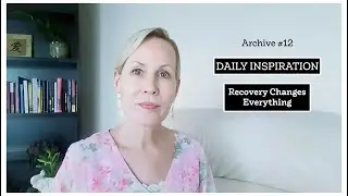 Daily Recovery Inspiration | Shame and Self Abuse | Recovery Changes Everything Episode 12