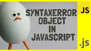 Learn how to use SyntaxError object in JavaScript!