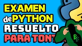 El EXAMEN de PYTHON RESUELTO que te SALVARÁ la VIDA o te confirmará que debes estudiar más 💀