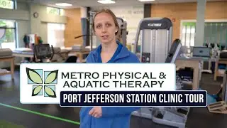 Port Jefferson Station Clinic Tour | Metro Physical & Aquatic Therapy