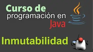 Curso de Java desde Cero | INMUTABILIDAD (video 55)