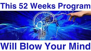 This 52 Weeks Program Will Blow Your Mind