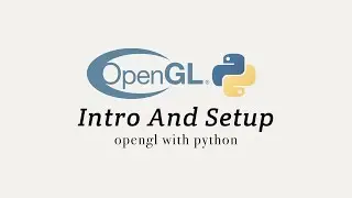 OpenGL with Python: Intro and Setup