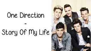 One Direction - Story Of My Life - Lyrics