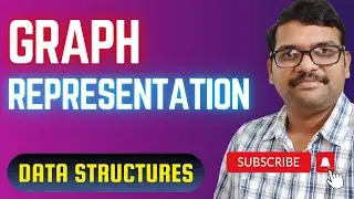 REPRESENTATION OF GRAPHS - DATA STRUCTURES