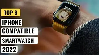 Top 8 Best iphone Compatible Smartwatch  2022 | Smartwatch For IOS