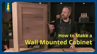 How to Make a Wall Mounted Cabinet - with Matt Wallace