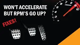 8 Reasons Car Won’t Accelerate But RPMs Go Up + Fixes!