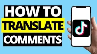 How To Translate Comments On TikTok (2021)