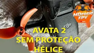 #djiavata #djiavata2 DJI AVATA SEM PROTEÇÕES DE HÉLICES - TESTE