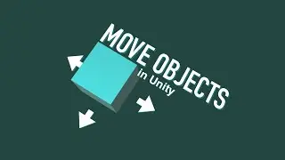 How to move objects in Unity (3 methods)