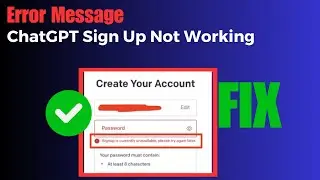 Fix “Signup Is Currently Unavailable, Please Try Again Later” ChatGPT | ChatGPT Signup Not Working