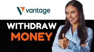 How To Withdraw Money From Vantage  Full Guide 2024.