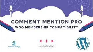 Comment Mention PRO with @WooCommerce  Memberships | Bili Plugins