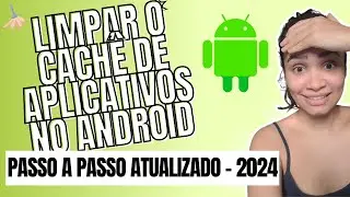 Como Limpar Cache no Android