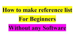 How to make a reference list for beginners || Reference List ||