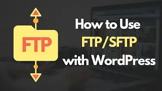 How to Manage WordPress Files with FTP/SFTP using FileZilla