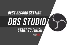 How To Use OBS Studio To Record Screen In 2020 - Best Record Settings For OBS Studio