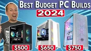 🔥 $500 / $650 / $750 Gaming PC Builds! 🔥 Best Budget PC Build 2024