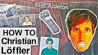 How To Make Music Like Christian Löffler