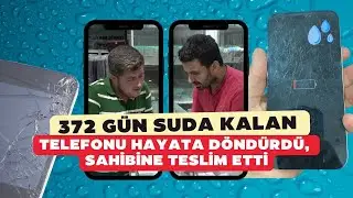 372 gün su altında kalan telefonu buldu, tamir edip sahibine teslim etti