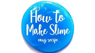 How to make slime - easy recipe!