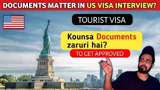 Documents Matters in US Tourist visa Interview 2024 | US Tourist visa ke liya kya Documents chahiye.