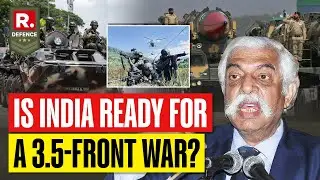 India now dealing with possibility of a 3.5-Front War Amid Bangladesh Crisis | Maj Gen GD Bakshi