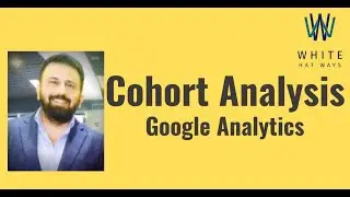 Cohort Analytics - Google Analytics