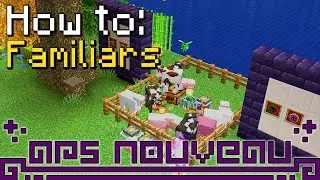 How to: Ars Nouveau | Familiars and Automation (Minecraft 1.19.2)